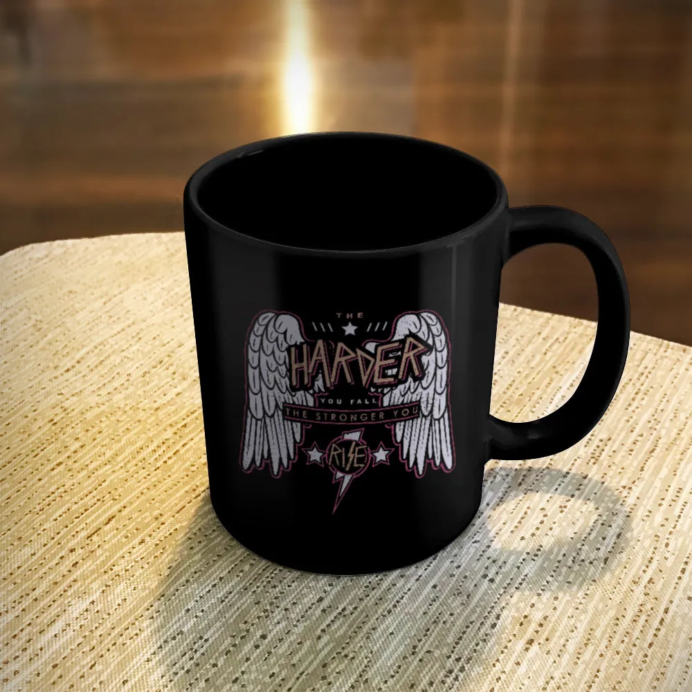 Ceramic Coffee Mug Black The Harder You Fall The Stronger you Rise